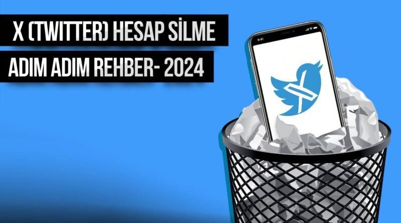 Kalıcı Olarak X (Twitter) Hesabını Silme [2024]