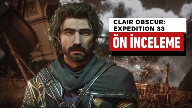 Clair Obscur: Expedition 33 İlk Bakış
