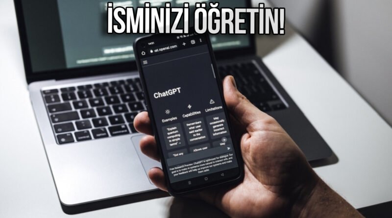 ChatGPT'ye İsmimle Hitap Ettirmeyi Nasıl Sağlayabilirsiniz?