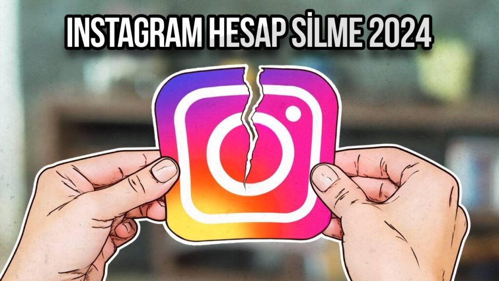 Instagram Hesap Silme İşlemi Nasıl Yapılır? [2024]