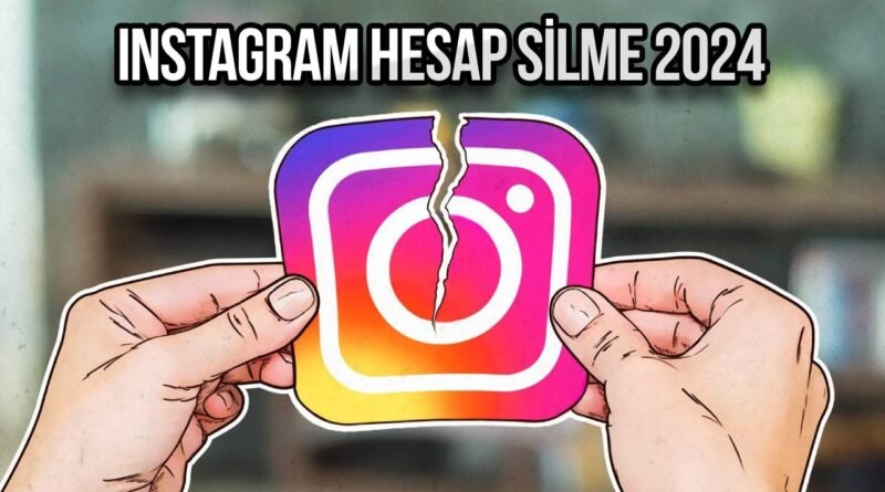 Instagram Hesap Silme İşlemi Nasıl Yapılır? [2024]