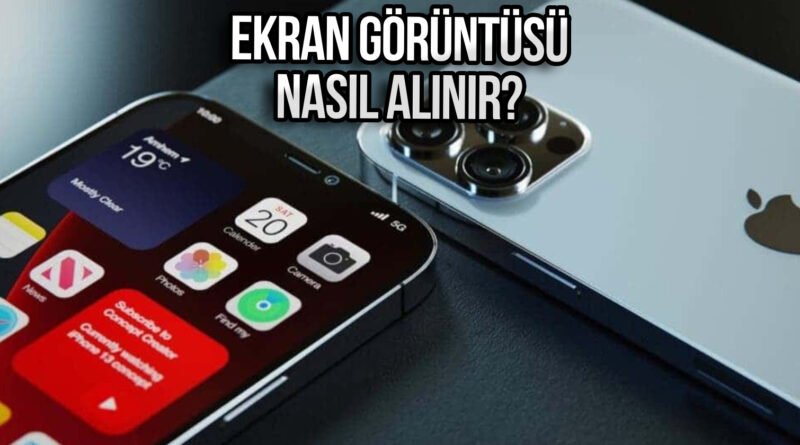 iPhone'da Ekran Görüntüsü Alma Yöntemleri Nasıl Uygulanır?