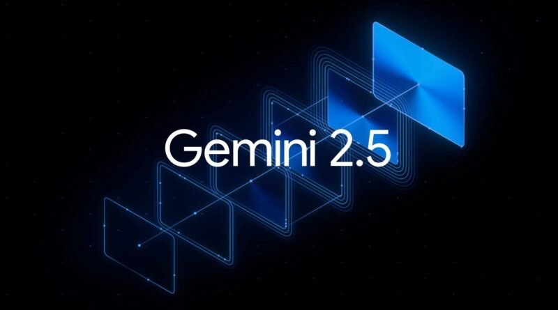 Google, Düşünebilen Yeni Yapay Zeka Modeli Gemini 2.5’i Tanıttı