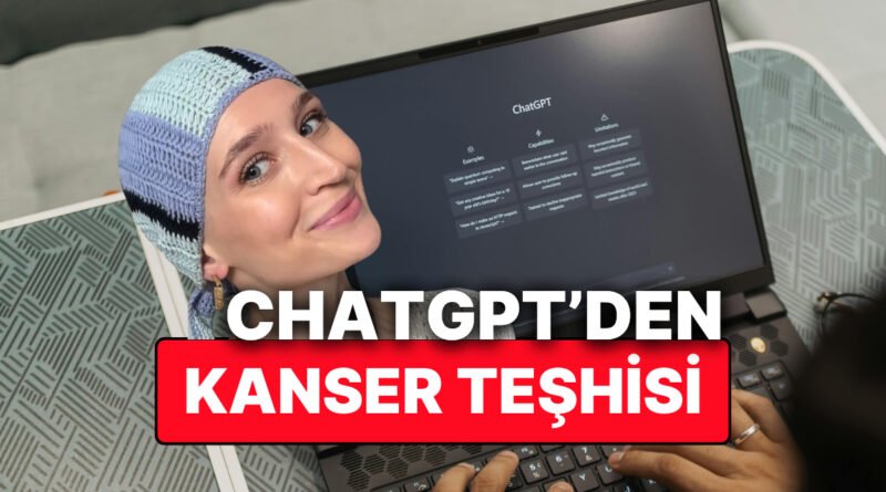ChatGPT ile Kanser Teşhisi: Genç Kadının Semptomlarına Yapay Zeka ile Kesin Tanı