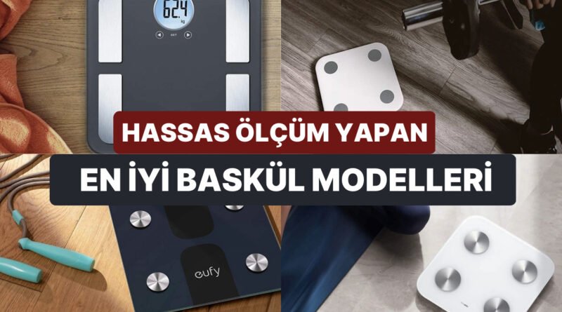 Kullanıcıların Tavsiye Ettiği En İyi Tartı Modelleri