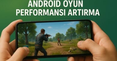 Android Telefonda Oyun Performansı Nasıl Artırılır?