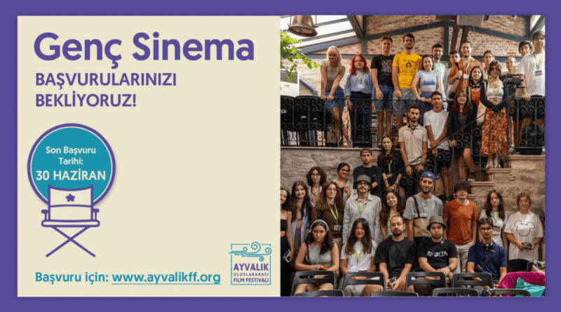Ayvalık Uluslararası Film Festivali'nden Öğrencilere Davet: Genç Sinema Başvurularınızı Bekliyoruz - Haberler