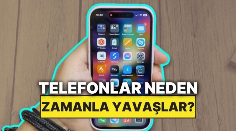 Akıllı Telefonlar Neden Zamanla Yavaşlar?