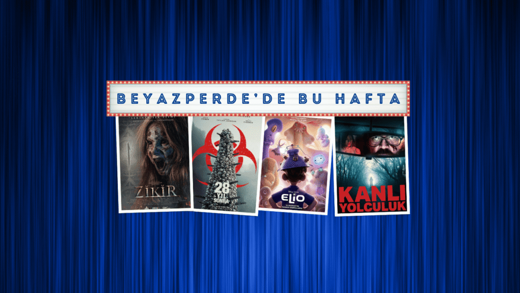 Vizyondaki Filmler: "Zikir", "28 Yıl Sonra", "Elio"  - Yeni Gözde Yapımlar