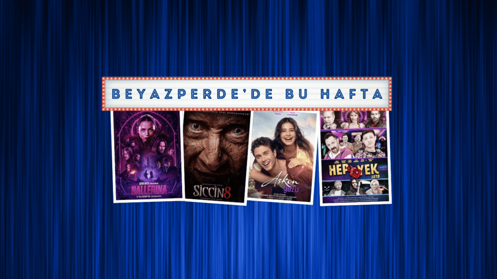 Vizyondaki Filmler: "Ballerina", "Siccin 8" ve "Aşkın Yüzü"