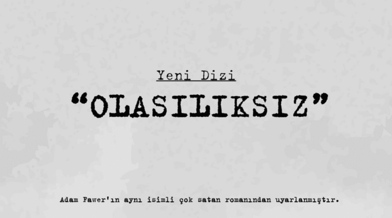 Adam Fawer'ın Popüler Kitabı "Olasılıksız"ın Yerli Dizi Uyarlaması İçin Çalışmalar Başladı - Haberler