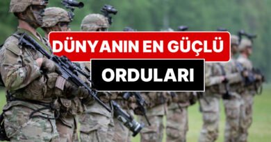 Dünyanın En Güçlü Orduları: Türkiye Hangi Sırada?