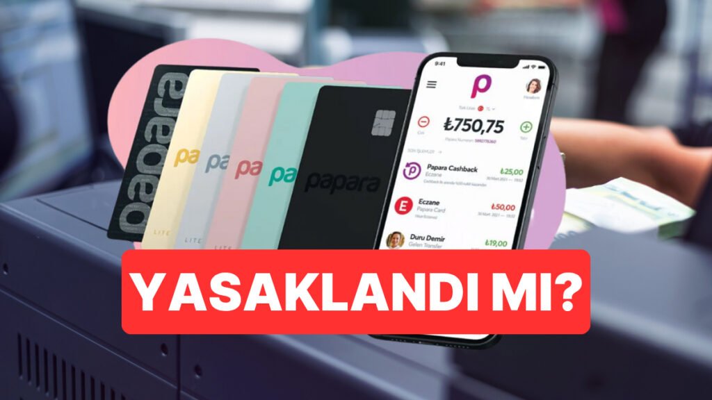 Papara Yasaklandı mı, Sorun mu Yaşıyor? 27 Mayıs Salı Günü Papara Neden Erişilemiyor?