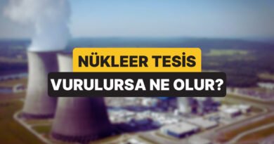 Nükleer Tesis Nedir? Nükleer Tesis Hedef Alındığında veya Patladığında Ne Olur?