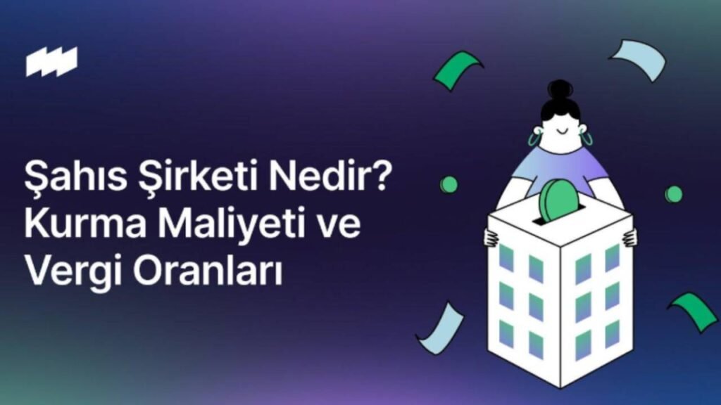 Şahıs Şirketi Nedir ve Nasıl Kurulur?