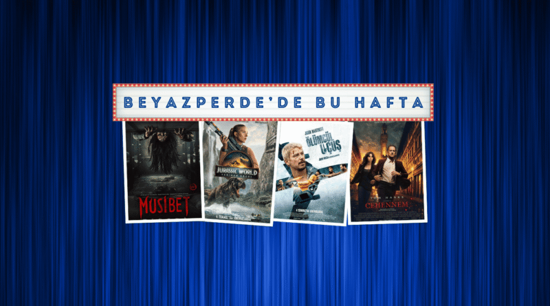 Vizyondaki Filmler: "Musibet", "Jurassic World: Yeniden Doğuş" ve "Ölümcül Uçuş"