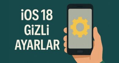 iOS 18'de Gizli Ayarlar ve Özellikleri Nasıl Aktif Edilir?