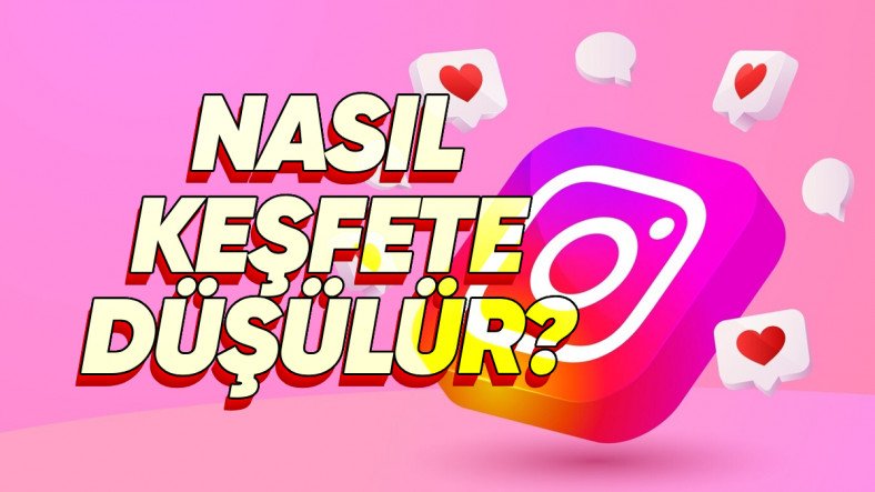 Instagram Keşfete Çıkmanın Yolları: Uygulayabileceğiniz İpuçları