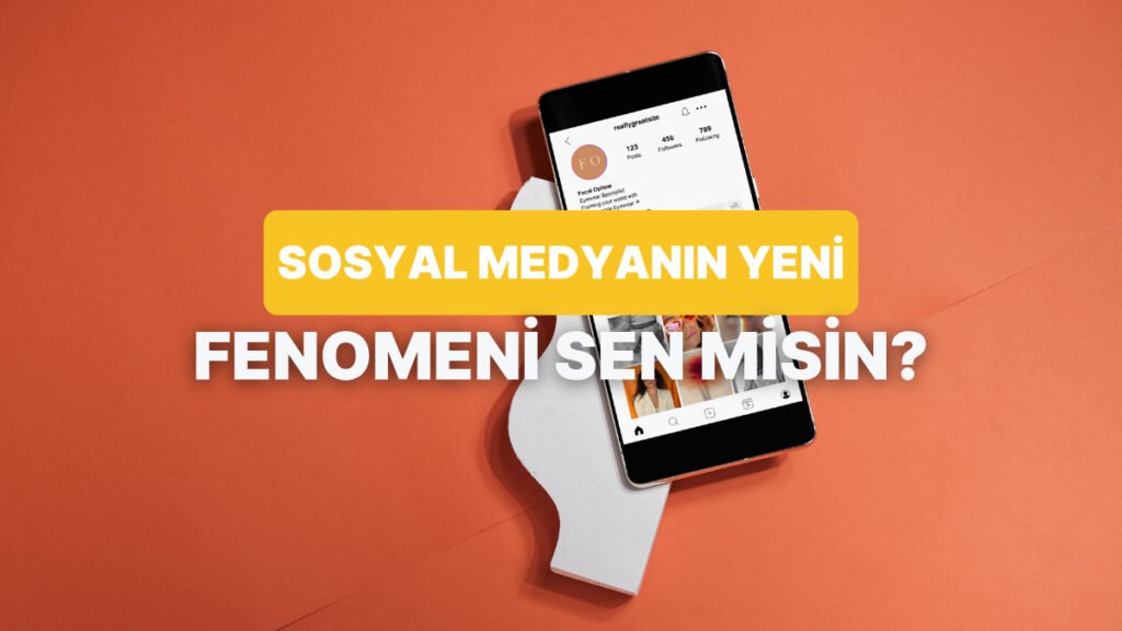 Sosyal Medya Faaliyetlerine Göre Hangi Platformda Fenomen Olurdun?