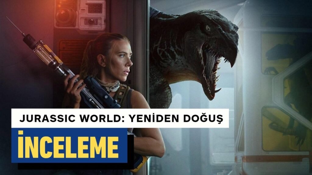 Jurassic World: Yeniden Doğuş Üzerine İnceleme