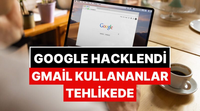 Google Hacklendi! 2.5 Milyar Gmail Kullanıcısı Tehlikede: "Ayarlarınızı Acilen Gözden Geçirin!"