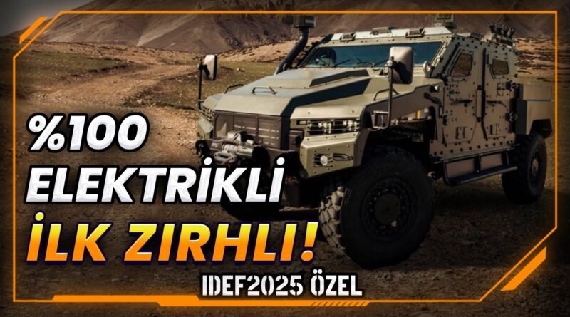 Nurol Makina'nın 400 km Menzilli Elektrikli Zırhlı Aracı!