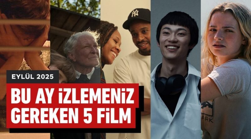 Eylül 2025'te İzlenmesi Gereken En İyi 5 Film