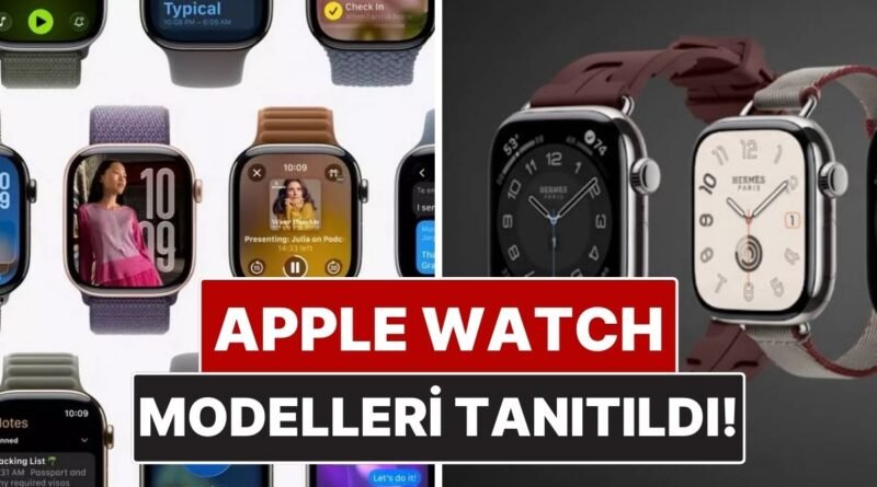 Apple Watch Series 11, Ultra 3 ve SE 3 Tanıtıldı! İşte Özellikler ve Fiyatlar!