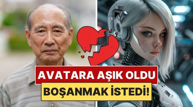 75 Yaşındaki Adam, Yapay Zeka Avatarına Aşık Olup Eşinden Boşanmayı İstedi!