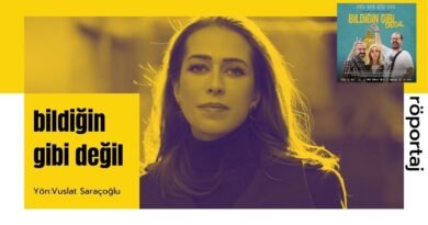 Vuslat Saraçoğlu ile Yeni Filmi "Bildiğin Gibi Değil" Hakkında Sohbet