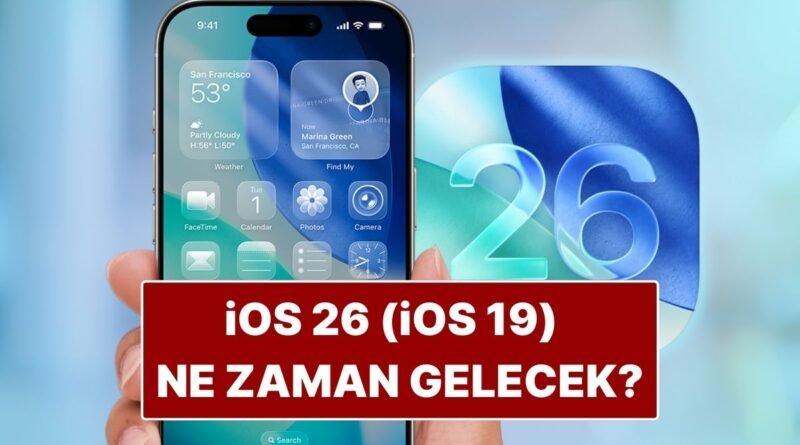 iOS 26 (iOS 19) Güncellemesi Ne Zaman Yayınlanacak? iOS 26 Güncellemesini Alacak ve Almayacak Cihazlar