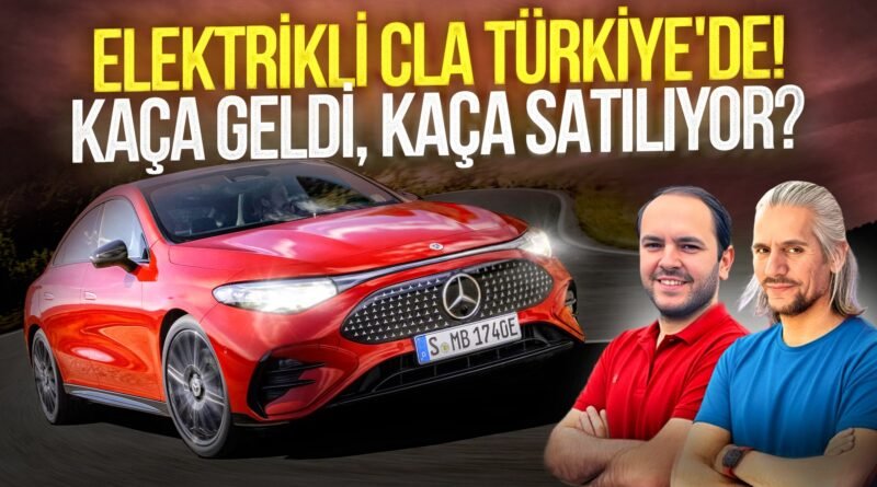 Elektrikli Mercedes CLA Türkiye'de Piyasaya Çıktı - DH Oto Gündem
