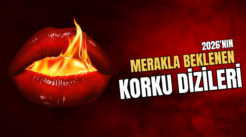 2026: Televizyon Ekranlarında Korku Dolu Bir Yıl Geliyor!