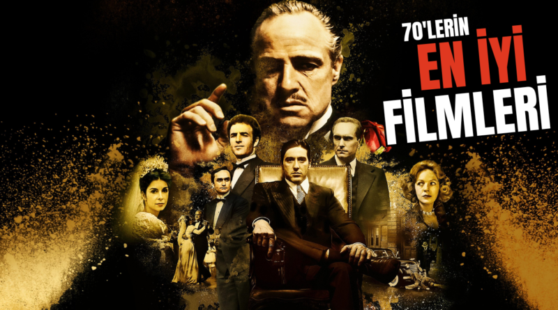 70'lerin Efsanevi Filmleri: Her Tarzda Bir Şaheser