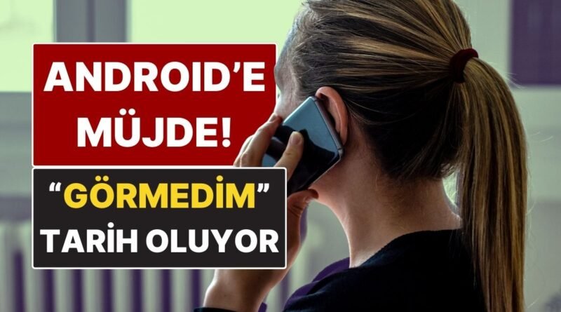 Android Kullanıcıları için Müjdeli Haber: Arama Özelliği Geliyor!