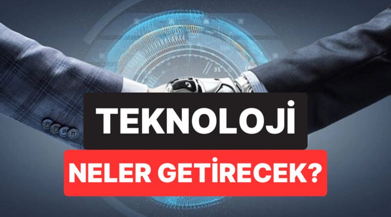 2030'da Teknolojinin Sunacağı 12 Yenilik Açıklandı