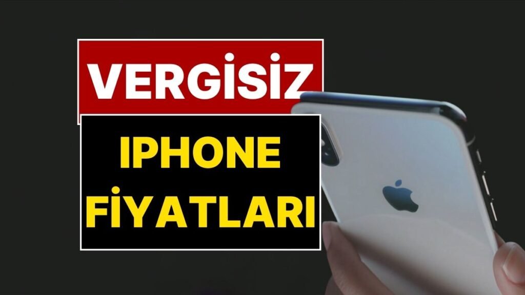 iPhone 17 Fiyatları: ÖTV Kalkacak mı?