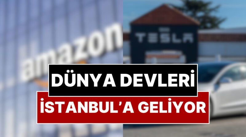 Dünya Devleri Amazon ve Tesla, İstanbul Anadolu Yakası’nda Ofis Arayışında!
