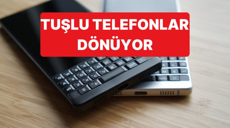 Tuşlu Telefonlar, Akıllı Telefonların Gölgesinde Yeniden Gündeme Geliyor