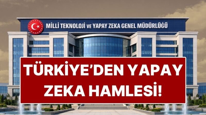 Yeni Dönem Türkiye’de! Milli Teknoloji ve Yapay Zeka Genel Müdürlüğü Kuruldu