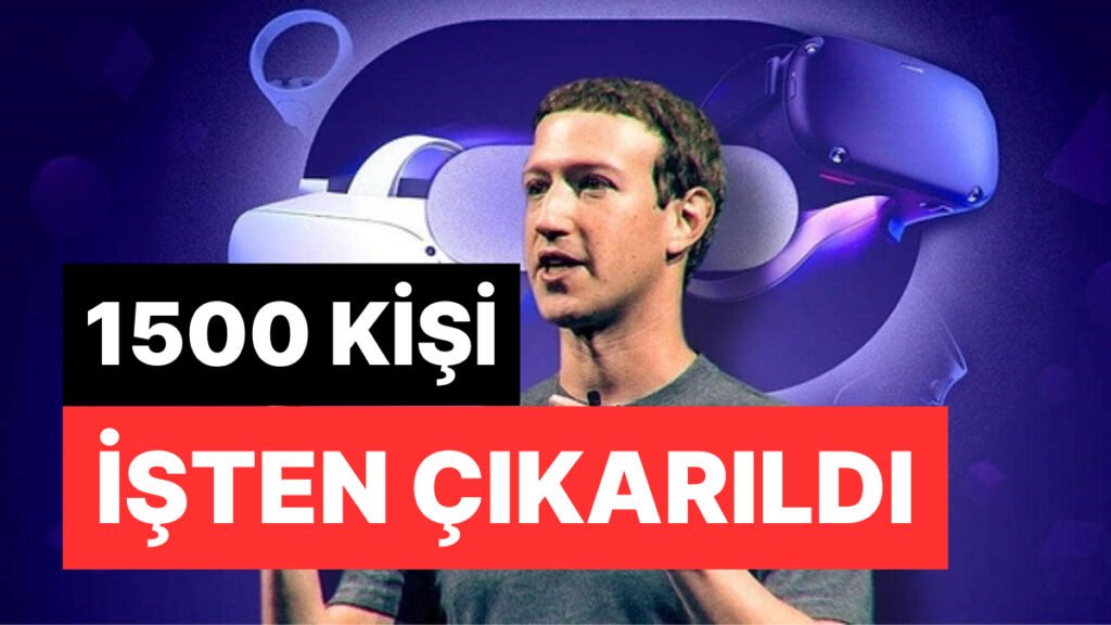 Metaverse Hayal Kırıklığı: Meta, 77 Milyar Dolarlık Zararın Ardından 1500 Kişiyi İşten Çıkardı