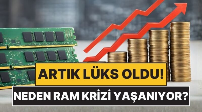 Artık Lüks: Dünya Genelinde Neden RAM Krizi Yaşanıyor?