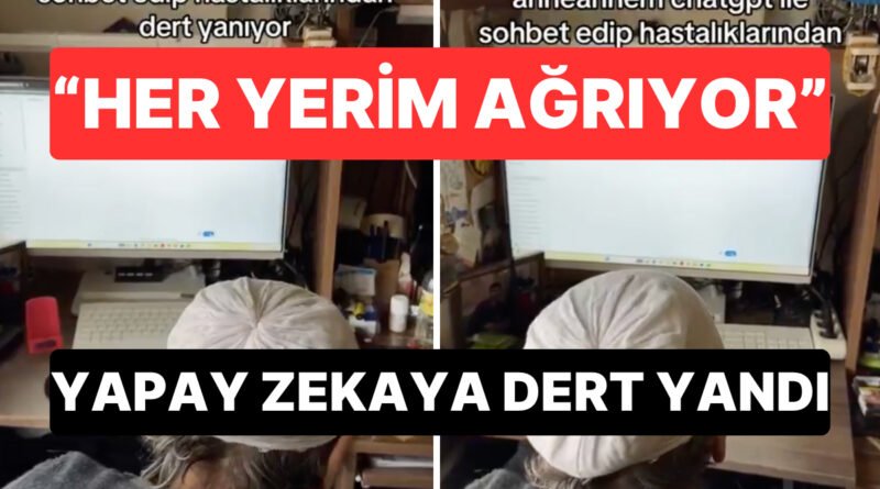 ChatGPT'ye Sağlık Sorunlarını Anlatan Anneanne, Görenleri Duygulandırdı