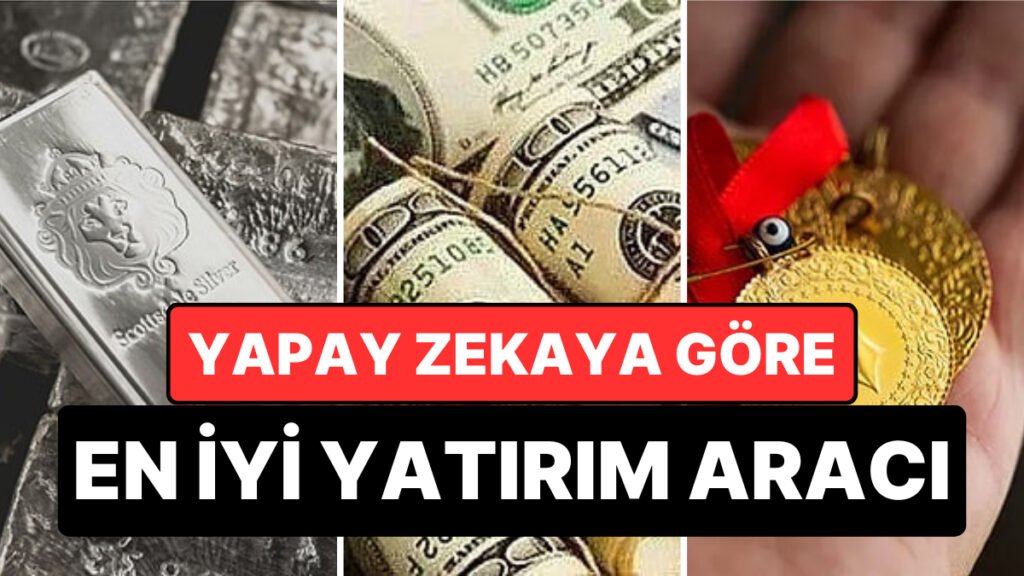 Gümüş, Altın ve Döviz: Yapay Zekaya Göre Hangi Yatırım Araçları Tercih Edilmeli?