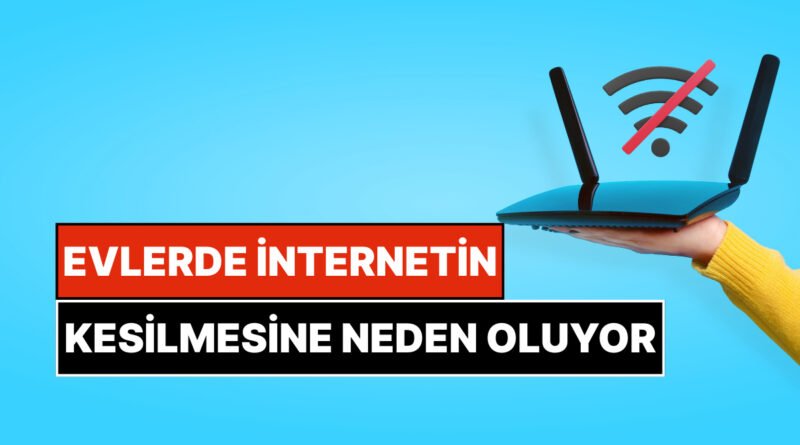 Evdeki Bu Cihaz, İnternet Hızınızın Aniden Yavaşlamasının Neden Olabilir
