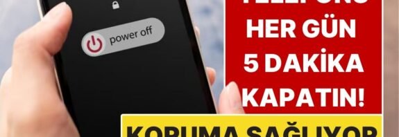 Gününüzde 5 Dakika Telefonunuzu Kapatın! Bu Basit Alışkanlık Sizi Büyük Oranda Korur
