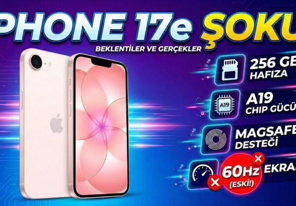Apple'ın Ekonomik iPhone Modeli 17e: Hem Şaşırttı Hem de Tepki Topladı!
