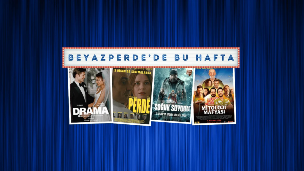 Vizyondaki Filmler: "Drama", "Perde", "Soğuk Soygun"  →  Sinemada Görmeniz Gerekenler: "Drama", "Perde", "Soğuk Soygun"