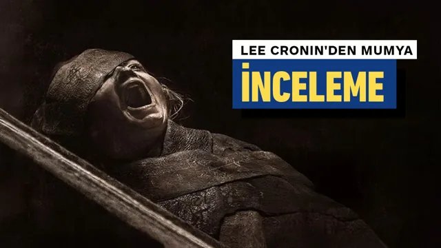 Lee Cronin’den Mumya İnceleme