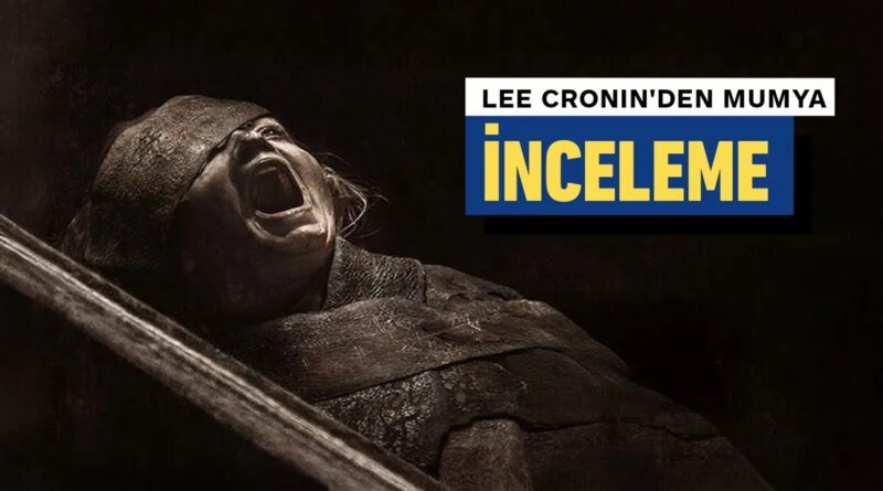 Lee Cronin'in Mumya İncelemesi